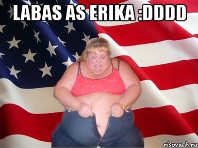 Labas as erika :DDDD , Мем Толстая американка