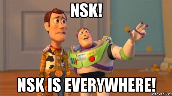 Nsk! nsk is everywhere!