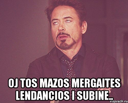  oj tos mazos mergaites lendancios i subine.., Мем твое выражение лица