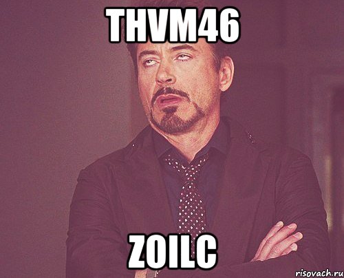 Thvm46 zoILc, Мем твое выражение лица