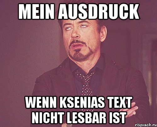 mein ausdruck wenn ksenias text nicht lesbar ist, Мем твое выражение лица