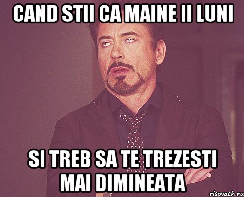 Cand stii ca maine ii luni si treb sa te trezesti mai dimineata, Мем твое выражение лица