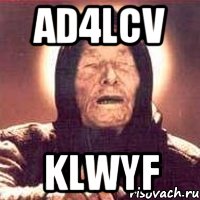 AD4LcV KLwyF, Мем Ванга (цвет)