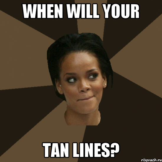 when will your tan lines?