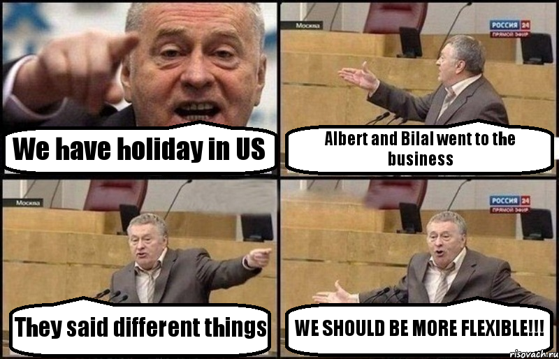 We have holiday in US Albert and Bilal went to the business They said different things WE SHOULD BE MORE FLEXIBLE!!!, Комикс Жириновский