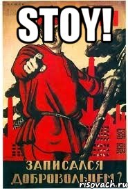 Stoy! 