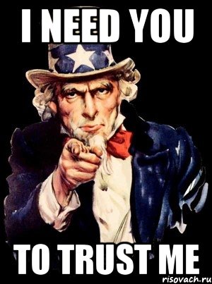 I need you To trust me, Мем а ты