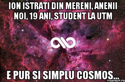 Ion Istrati din Mereni, Anenii Noi, 19 ani, student la UTM e pur si simplu cosmos..., Мем офигенно