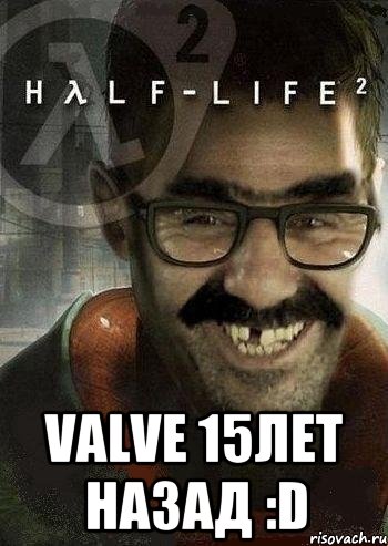  Valve 15лет назад :D, Мем Ашот Фримэн