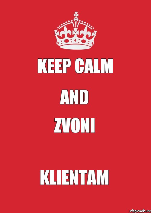 KEEP CALM AND ZVONI KLIENTAM, Комикс Keep Calm 3