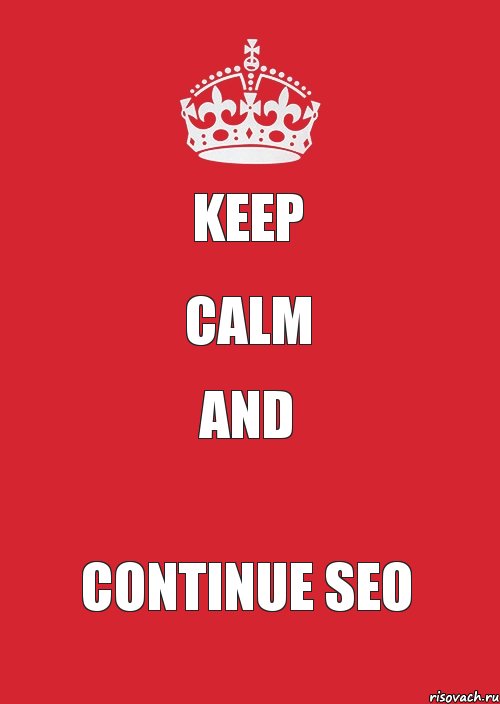 KEEP CALM AND CONTINUE SEO, Комикс Keep Calm 3