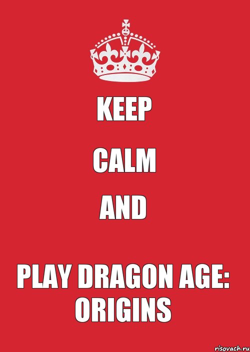 Keep calm and play Dragon Age: Origins, Комикс Keep Calm 3