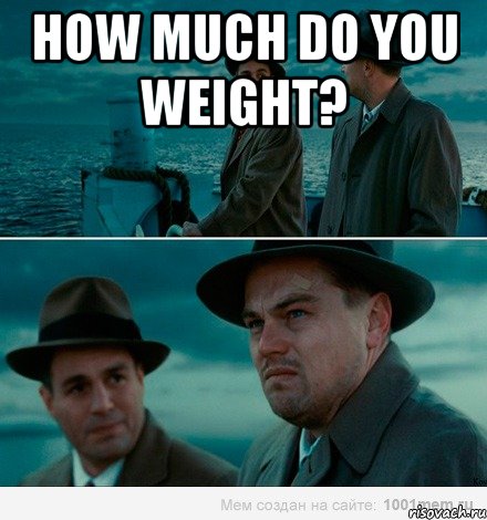 How much do you weight? , Комикс Ди Каприо (Остров проклятых)