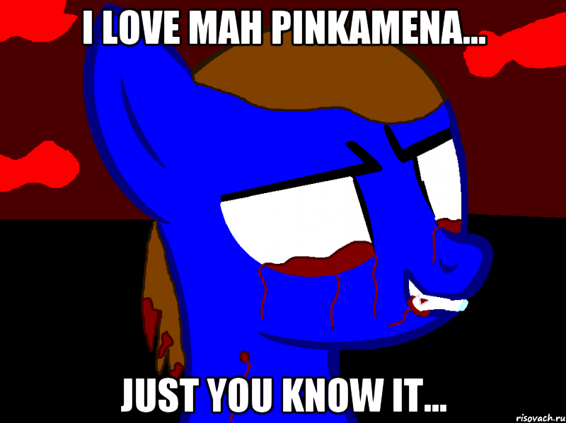 I love mah Pinkamena... Just you know it...