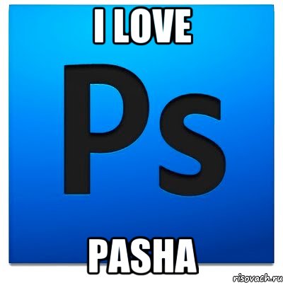 I lOvE PaShA