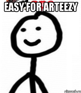 Easy FOR ARTEEZY 