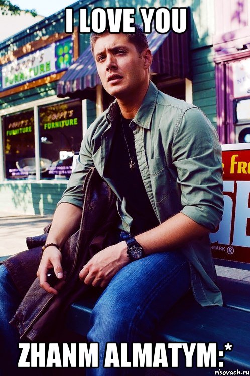 I love you Zhanm Almatym:*, Мем  KEEP CALM AND LOVE DEAN