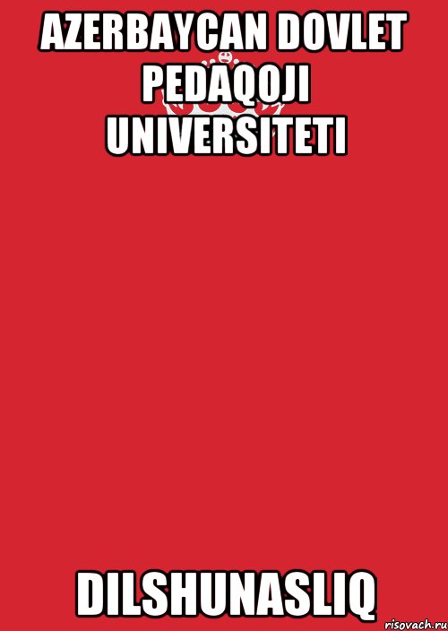 Azerbaycan Dovlet Pedaqoji Universiteti Dilshunasliq, Комикс Keep Calm 3