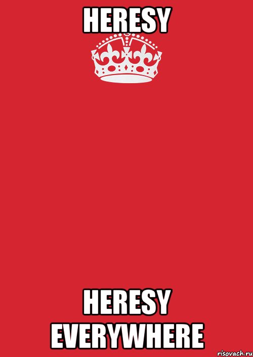 heresy heresy everywhere, Комикс Keep Calm 3