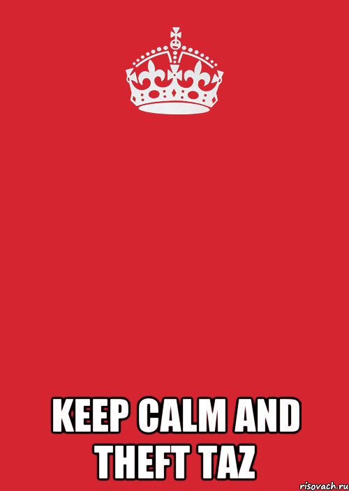  Keep calm And Theft TAZ, Комикс Keep Calm 3