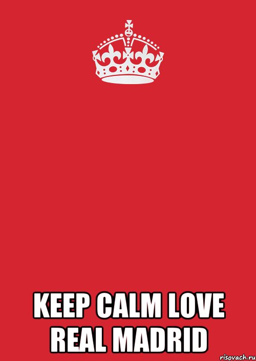  KEEP CALM LOVE REAL MADRID, Комикс Keep Calm 3