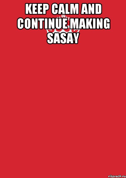 Keep calm and continue making sasay , Комикс Keep Calm 3