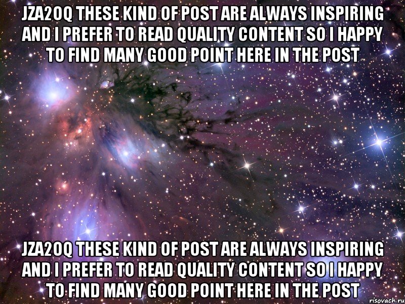 jZA2oq These kind of post are always inspiring and I prefer to read quality content so I happy to find many good point here in the post jZA2oq These kind of post are always inspiring and I prefer to read quality content so I happy to find many good point here in the post, Мем Космос