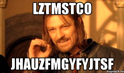 LzTmsTCO JHaUZfmgYfyjTSf, Мем Нельзя просто так взять и (Боромир мем)