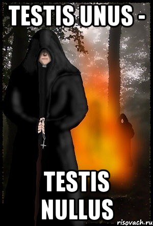 Testis unus - testis nullus