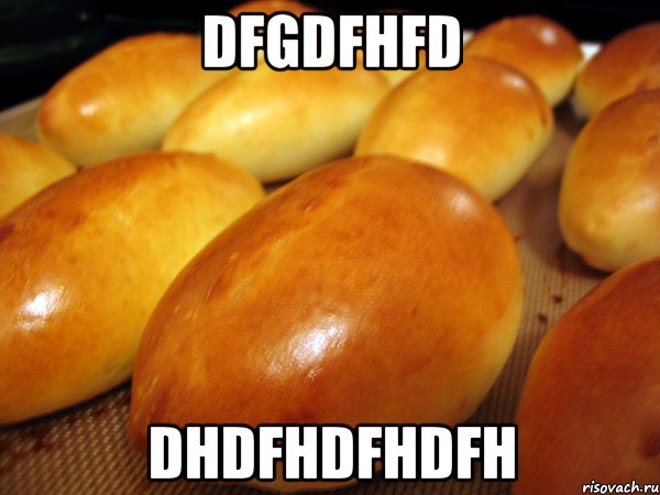 dfgdfhfd dhdfhdfhdfh, Мем пирожок