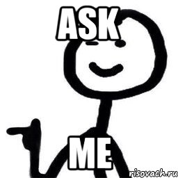 ASK ME