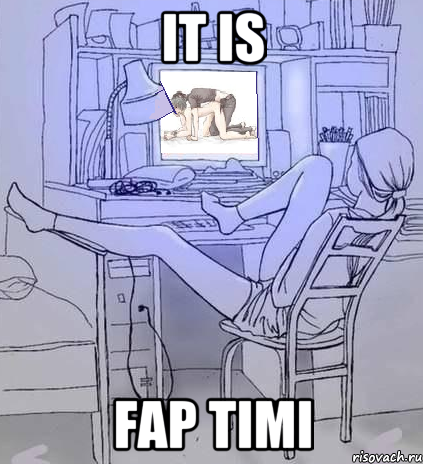 it is Fap timi