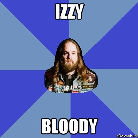 Izzy Bloody, Мем Типичный Трэшер