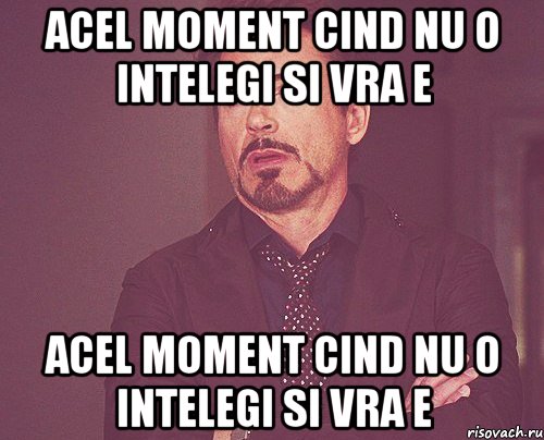 Acel moment cind nu o intelegi si vra e Acel moment cind nu o intelegi si vra e, Мем твое выражение лица