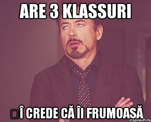 are 3 klassuri șî crede că îi frumoasă, Мем твое выражение лица