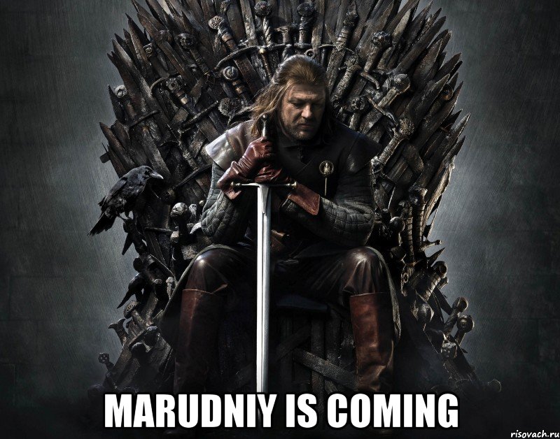  MARUDNIY IS COMING