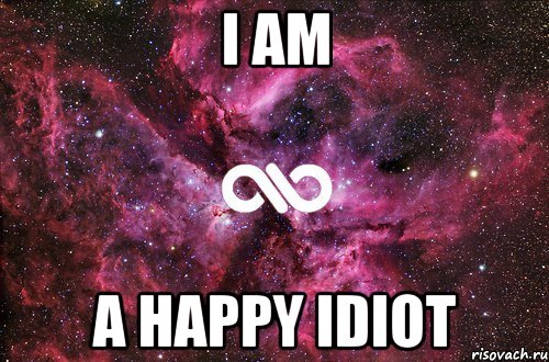 I am a happy idiot, Мем офигенно