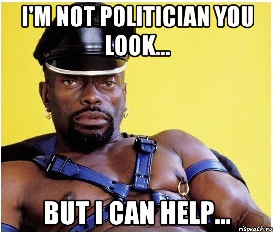 I'm not politician you look... but I can help..., Мем Черный властелин