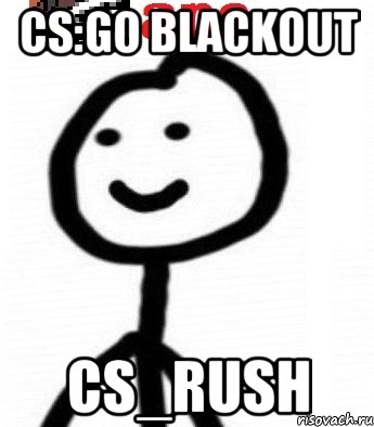 cs:go blackout cs_rush