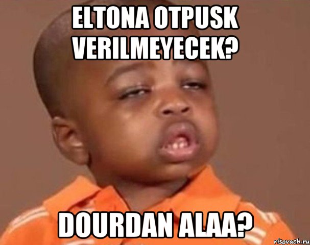Eltona otpusk verilmeyecek? Dourdan alaa?, Мем  Какой пацан (негритенок)