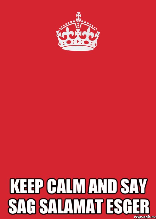  keep calm and say Sag salamat esger, Комикс Keep Calm 3