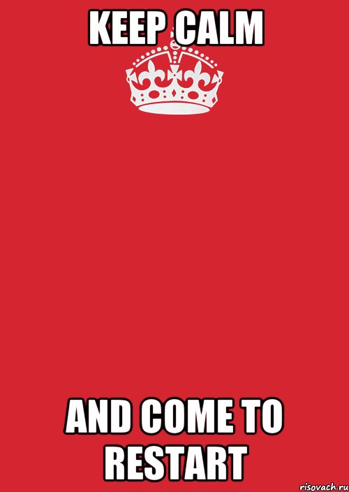 KEEP CALM AND COME TO RESTART, Комикс Keep Calm 3
