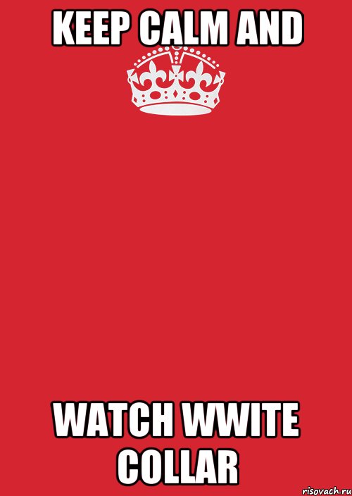 Keep Calm And Watch wWite Collar, Комикс Keep Calm 3