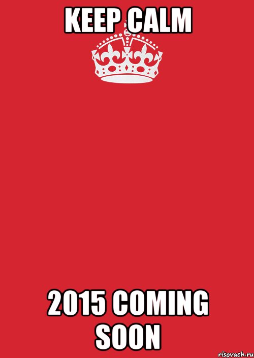 KEEP CALM 2015 COMING SOON, Комикс Keep Calm 3