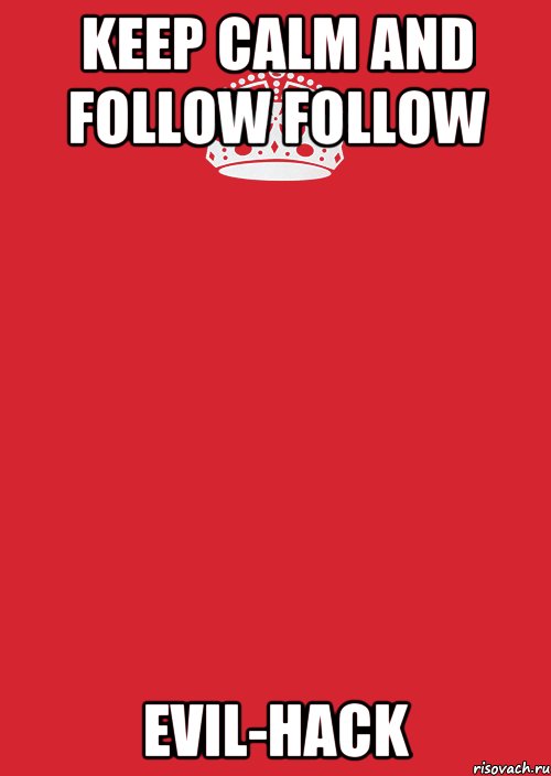 KEEP CALM AND FOLLOW FOLLOW EVIL-HACK, Комикс Keep Calm 3