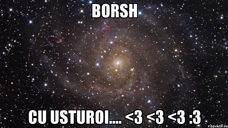 BORSH cu usturoi.... <3 <3 <3 :3, Мем  Космос (офигенно)