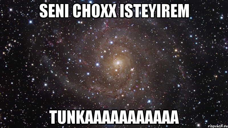 Seni Choxx Isteyirem Tunkaaaaaaaaaaa, Мем  Космос (офигенно)