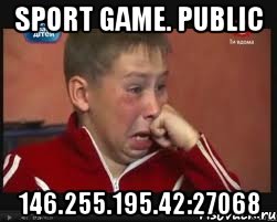 Sport Game. Public 146.255.195.42:27068, Мем  Сашок Фокин