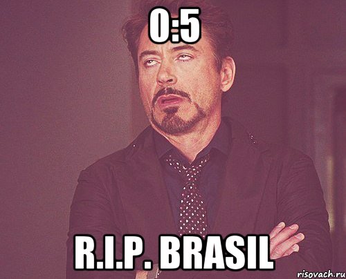 0:5 R.I.P. BRASIL, Мем твое выражение лица