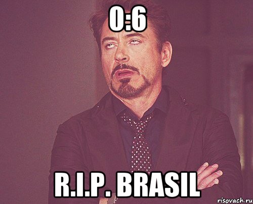 0:6 R.I.P. BRASIL, Мем твое выражение лица